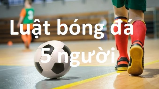 luat-bong-da-5-nguoi-3