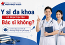 Y sĩ đa khoa có được học lên Bác sĩ không? Giải đáp chi tiết
